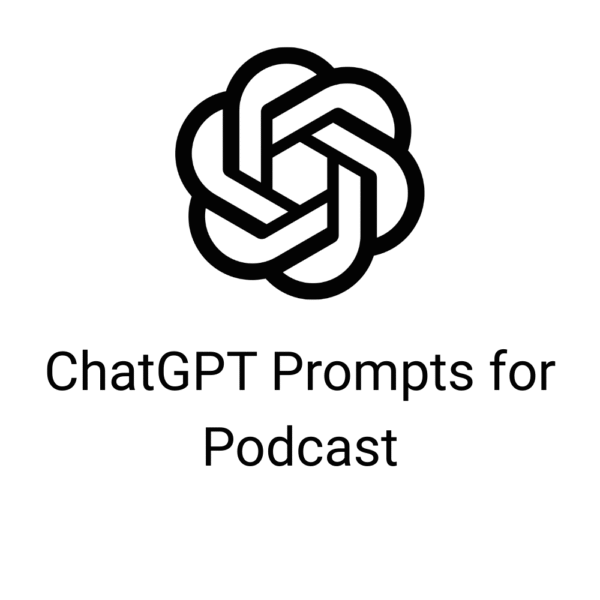ChatGPT Prompts for Podcast