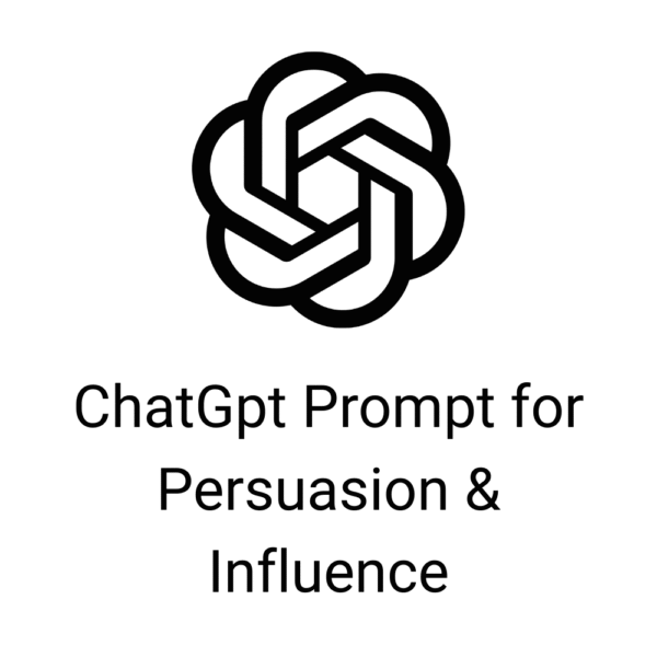 ChatGpt Prompt for Persuasion & Influence