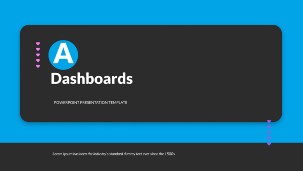 A Dashboards Powerpoint Presentation 2023
